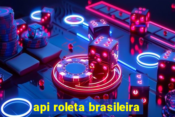 api roleta brasileira